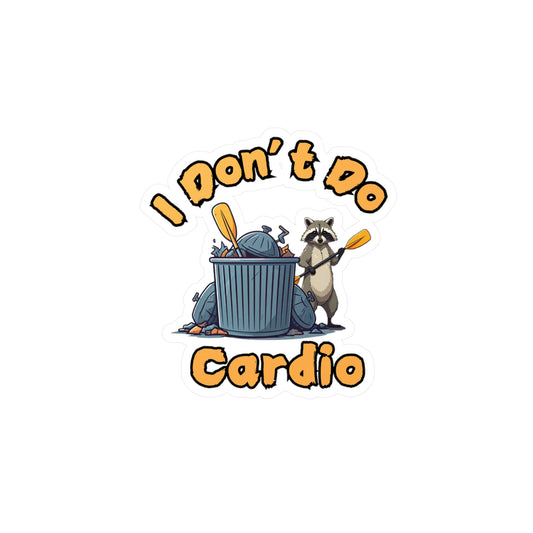 I Don't Do Cardio Decal