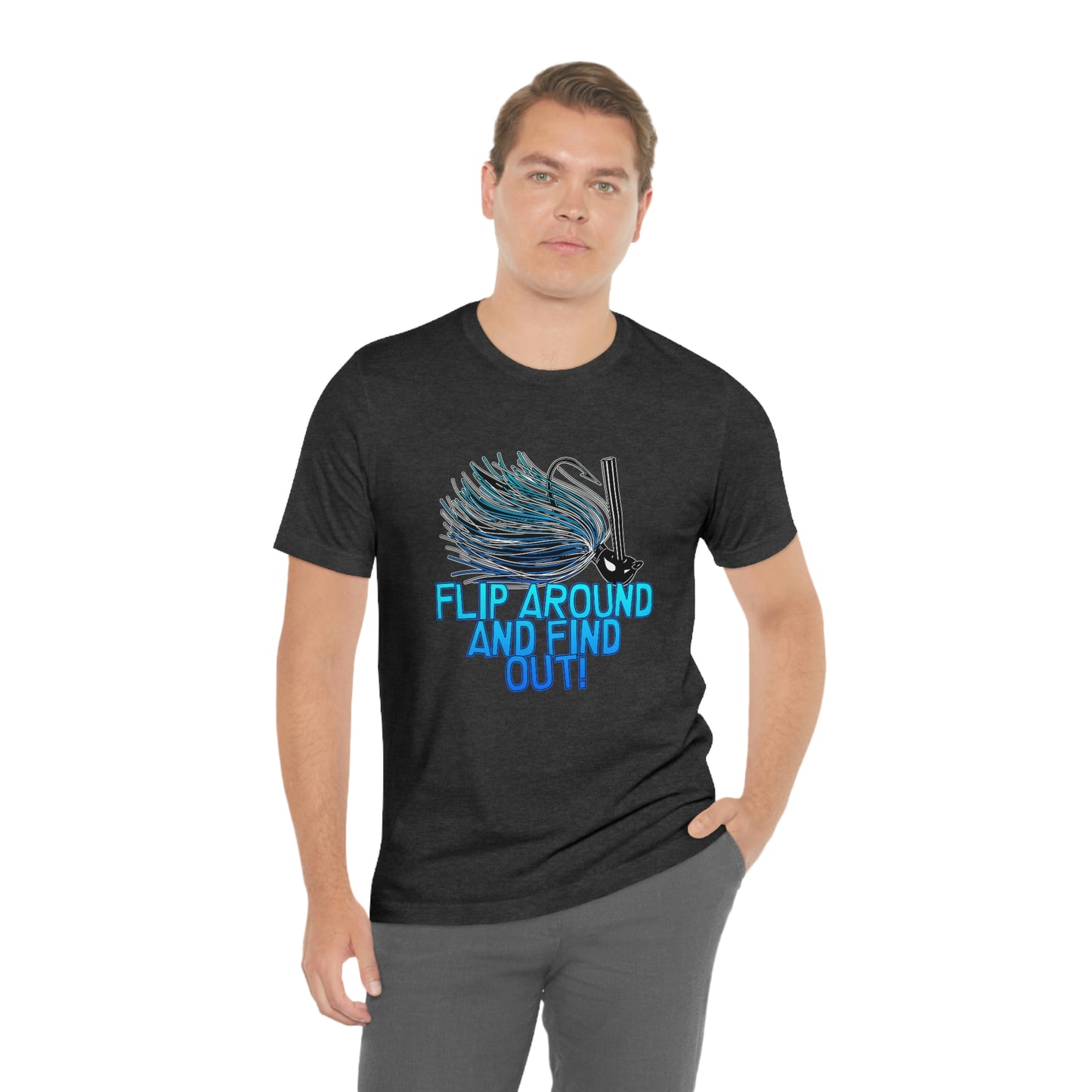 Flip Around And Find Out T-Shirt
