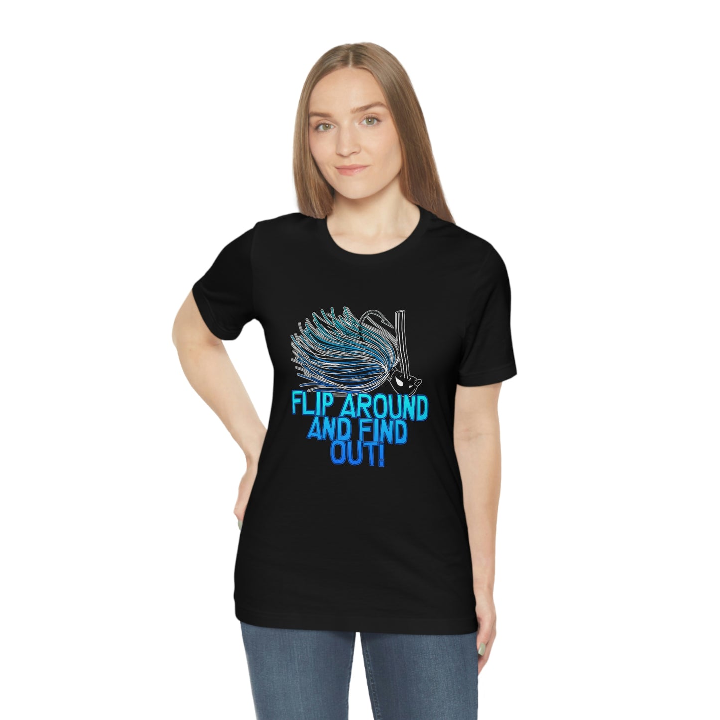 Flip Around And Find Out T-Shirt