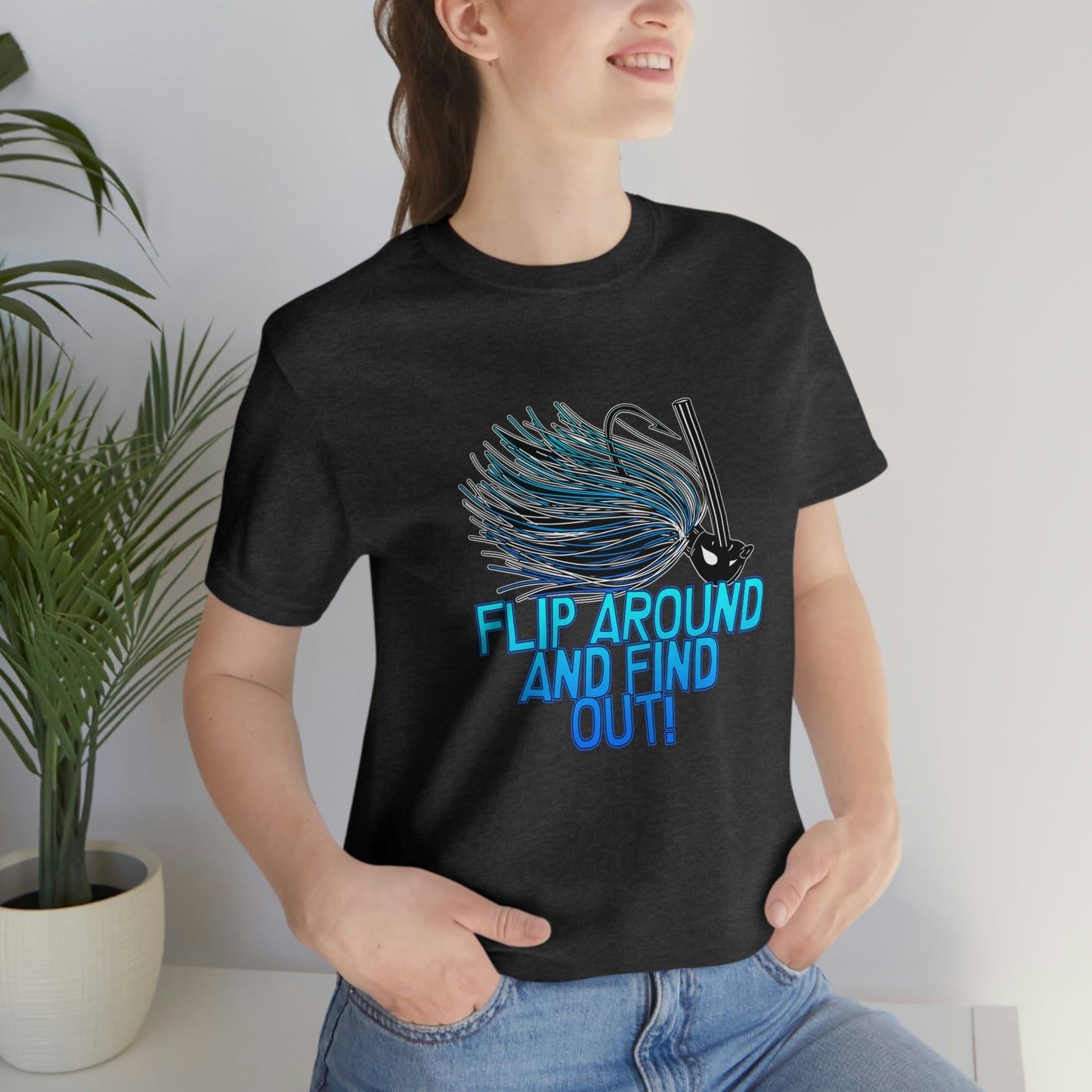 Flip Around And Find Out T-Shirt