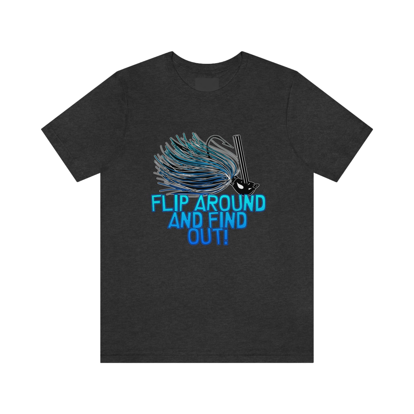 Flip Around And Find Out T-Shirt