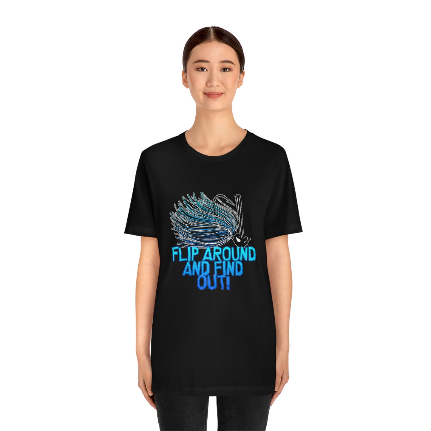 Flip Around And Find Out T-Shirt