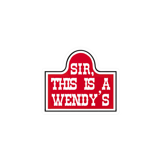 Sir, This Is A Wendy's Decal