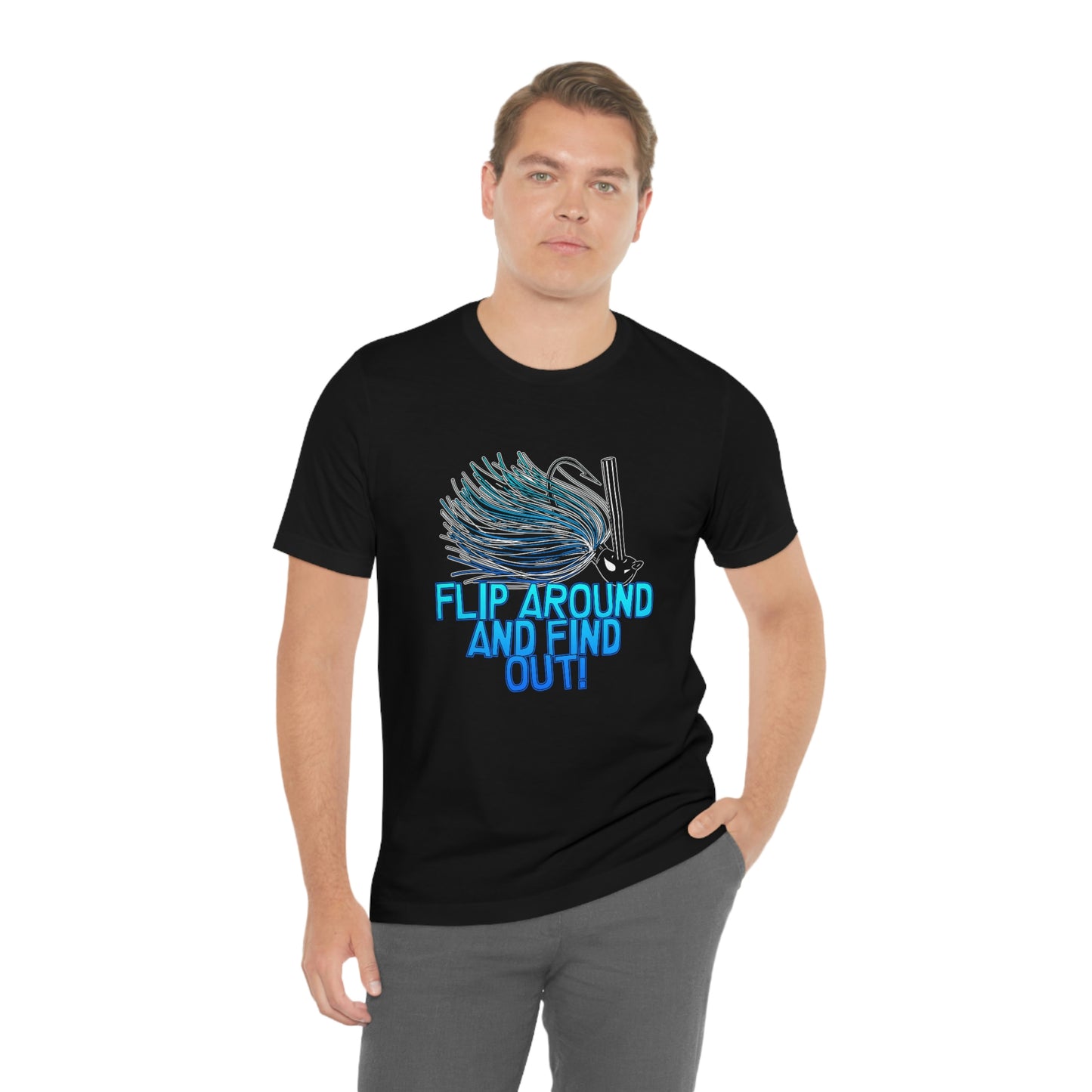 Flip Around And Find Out T-Shirt